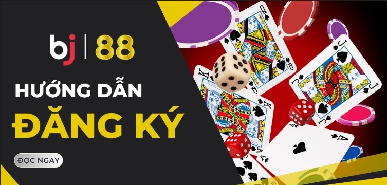 Hướng dẫn đăng ký tại BJ88